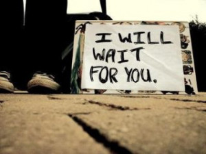 Going away quotes - I will wait for you