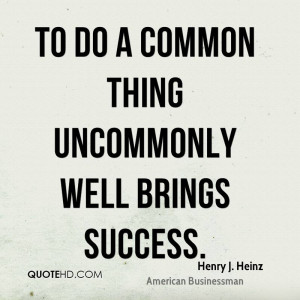 Henry J. Heinz Success Quotes