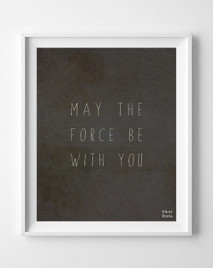 the Force be with you, Print, Star Wars, Poster, Inspirational Quote ...
