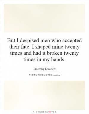 See All Dorothy Dunnett Quotes