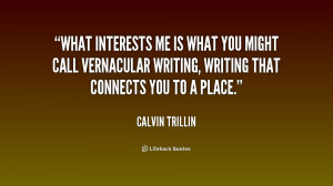 ... you might call vernacular writing, writing that connects you to a