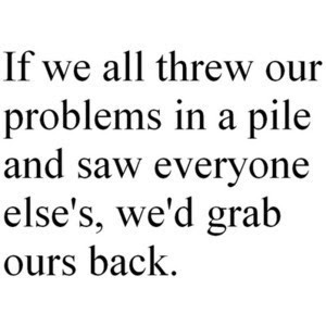We all have problems.....
