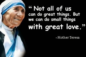 Love Mother Teresa Quotes On Service August 5, 2014