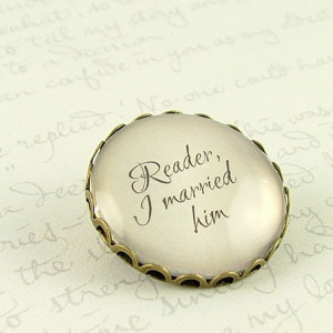 Jane Eyre Literary Quote Pin Brooch - Reader I Married Him - Writer ...