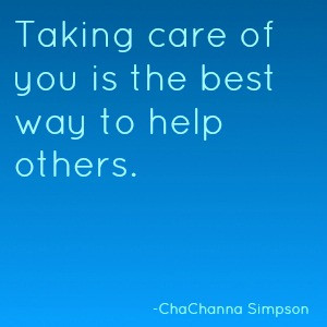 Taking care of you is the best way to help others
