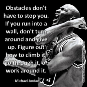 Obstacles don't have to stop you.