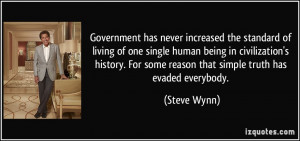 Government has never increased the standard of living of one single ...