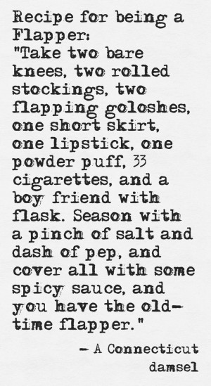 recipe for being a flapper 1920s # charleston # flapperthis quote ...