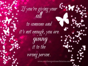 you re giving your all to someone and it s not enough you are giving ...