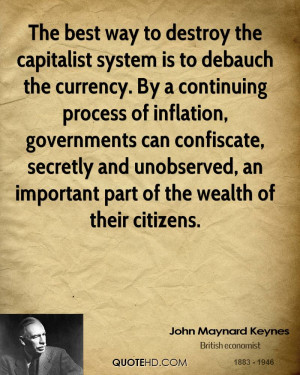 is to debauch the currency. By a continuing process of inflation ...