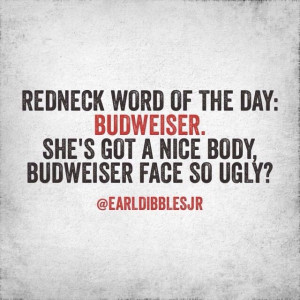 Redneck word Budweiser