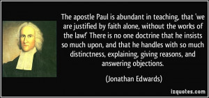 we are justified by faith alone, without the works of the law!' There ...