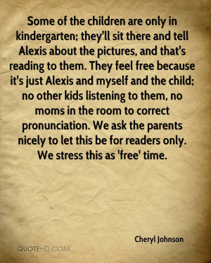 Some of the children are only in kindergarten; they'll sit there and ...