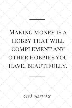 Making money is a hobby! #quotes Opinion Outpost