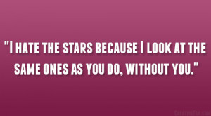 Love Hate Quotes For Him Hate the stars.
