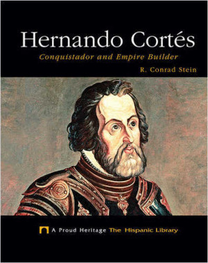 Cover: Hernando Cortes: Conquistador and Empire Builder