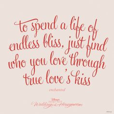 ... who you love through true love’s kiss.” #Disney #quotes #Enchanted