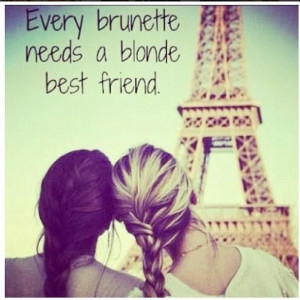 Brunettes, Paris, Best Friends, Quotes, Bestfriends, Blondes, Bff, So ...