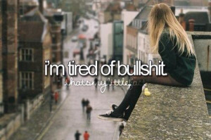 Tired Of Bullshit | via Facebook