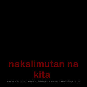 Collections of Best Pinoy Patama Love Quotes in Tagalog. Hope you will ...