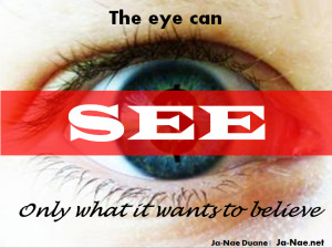 Seeing is Believing. Or Is it?