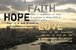 Faith Hope Confidence And Or Trust In A Person Or Thing - Faith Quotes