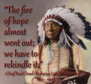 The fire of hope almost went out.we have to rekindle it-Chief Red ...