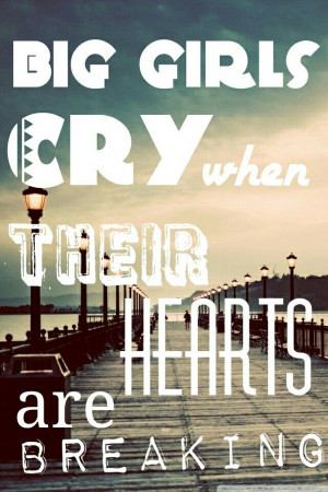 Big girls cry when their hearts are breaking.Big Girls Cry Sia, Girls ...