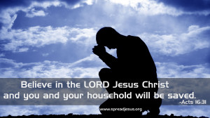 Believe in the LORD Jesus Christ and you and your household will be ...