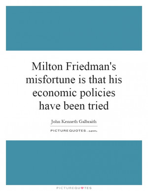 ... His Economic Policies Have Been Tried Quote | Picture Quotes & Sayings