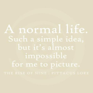 The Rise of Nine- Pittacus Lore Quote