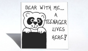 Teenager Magnet - Humorous Quote, raising teens, white bear