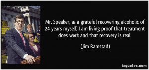 Mr. Speaker, as a grateful recovering alcoholic of 24 years myself, I ...