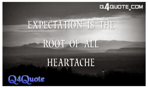 Quote about Expectation, Inspirational quote | Expectation is the root ...