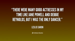There were many good actresses in my time like Jane Powell and Debbie ...