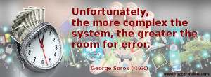 Investment Quote: Unfortunately, the more complex the system, the ...