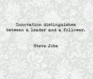 ... distinguishes between a leader and a follower. Steve Jobs quotes