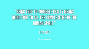 Being true to yourself really means being true to all the complexities ...