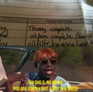 Miss Noxeema Jackson is not impressed by my mechanic.