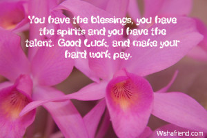 You have the blessings, you have the spirits and you have the talent ...