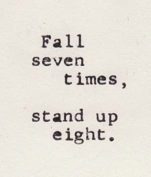 fall seven times stand up eight # quotes # inspirational # inspiration