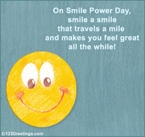 On Smile Power Day, Smile A Smile That Travles A Mile And Makes You ...