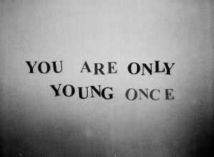 black and white, once, only, quote, text, young