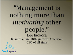Management is nothing more than motivating other people — Lee ...