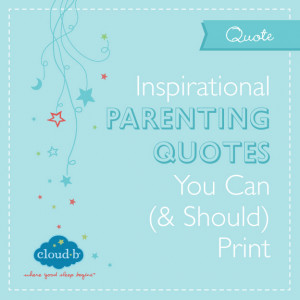 Inspirational Parenting Quotes You Can (& Should) Print