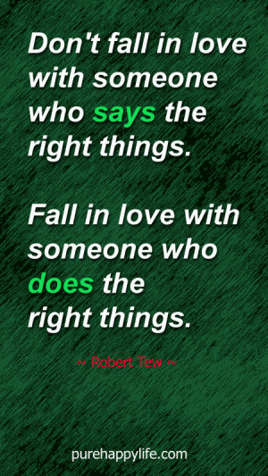 Love Quote: Don’t fall in love with someone who says the right ...