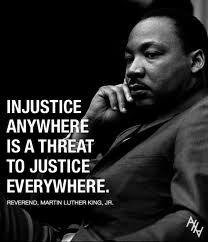 Quotes and Sayings about Justice - Injustice anywhere is a threat ...