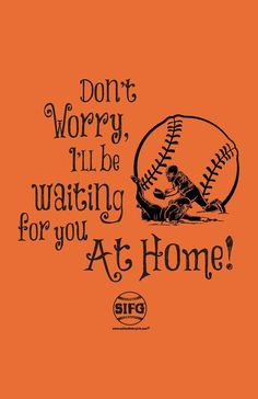 Softball Quotes/T-shirt Ideas