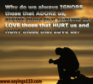 ... love-those-that-hurt-us-and-hurt-those-that-love-us-loneliness-quote