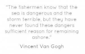 ... have never found these dangers sufficient reason for remaining ashore